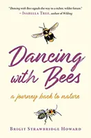 Bailando con las abejas - Un viaje de vuelta a la naturaleza - Dancing with Bees - A Journey Back to Nature