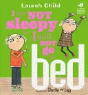 Charlie y Lola: No tengo sueño y no me iré a la cama - Charlie and Lola: I Am Not Sleepy and I Will Not Go to Bed