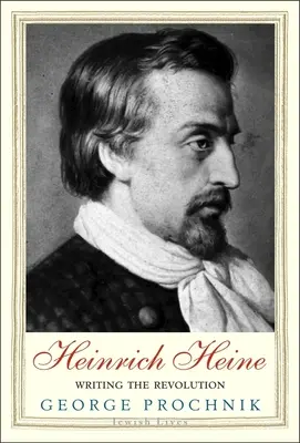 Heinrich Heine: Escribiendo la Revolución - Heinrich Heine: Writing the Revolution