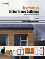 Edificios de entramado de madera de bajo consumo energético: diseño de alto rendimiento - Low Energy Timber Frame Buildings - Designing For High Performance