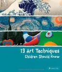 13 técnicas artísticas que los niños deben conocer - 13 Art Techniques Children Should Know