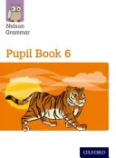 Nuevo Nelson Grammar Libro del Alumno 6 Año 6/P7 - New Nelson Grammar Pupil Book 6 Year 6/P7