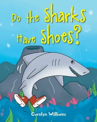 ¿Tienen zapatos los tiburones? - Do the Sharks Have Shoes?