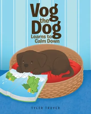 El perro Vog aprende a calmarse - Vog the Dog Learns to Calm Down