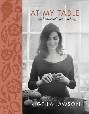 En mi mesa: Una celebración de la cocina casera - At My Table: A Celebration of Home Cooking