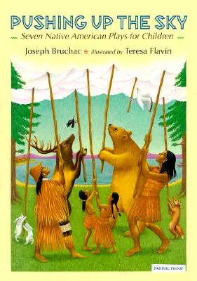 Pushing Up the Sky: Seven Native American Plays for Children (Empujando el cielo: siete obras de teatro para niños nativos americanos) - Pushing Up the Sky: Seven Native American Plays for Children