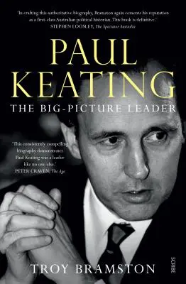 Paul Keating: El líder con visión de futuro - Paul Keating: The Big-Picture Leader