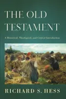 El Antiguo Testamento: Introducción histórica, teológica y crítica - The Old Testament: A Historical, Theological, and Critical Introduction