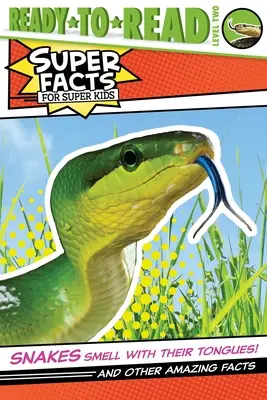 ¡Las serpientes huelen con la lengua! Y otros datos asombrosos - Snakes Smell with Their Tongues!: And Other Amazing Facts