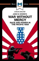 Análisis del libro de John W. Dower War Without Mercy: Raza y poder en la Guerra del Pacífico - An Analysis of John W. Dower's War Without Mercy: Race and Power in the Pacific War