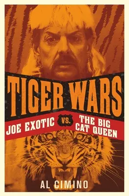 La guerra de los tigres: Joe Exotic contra la reina de los grandes felinos - Tiger Wars: Joe Exotic vs. the Big Cat Queen