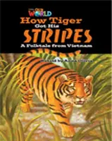 Our World Readers: Cómo el tigre consiguió sus rayas - Inglés británico - Our World Readers: How Tiger Got His Stripes - British English