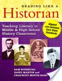 Reading Like a Historian: Teaching Literacy in Middle and High School History Classrooms--Aligned with Common Core State Standards (Leer como un historiador: enseñar a leer y escribir en las aulas de historia de secundaria y bachillerato) - Reading Like a Historian: Teaching Literacy in Middle and High School History Classrooms--Aligned with Common Core State Standards