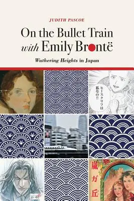 En el tren bala con Emily Bronte - Cumbres borrascosas en Japón - On the Bullet Train with Emily Bronte - Wuthering Heights in Japan