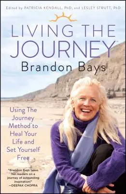 Vivir el viaje: Cómo utilizar el método del viaje para sanar tu vida y liberarte - Living the Journey: Using the Journey Method to Heal Your Life and Set Yourself Free