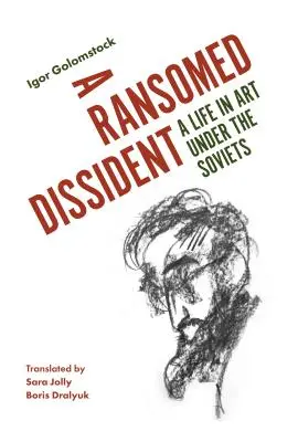 Un disidente rescatado: Una vida en el arte bajo los soviéticos - A Ransomed Dissident: A Life in Art Under the Soviets