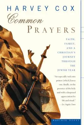 Oraciones comunes: Fe, familia y el viaje de un cristiano a través del año judío - Common Prayers: Faith, Family, and a Christian's Journey Through the Jewish Year