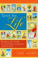 Tarot para la vida: Lectura de las cartas para la orientación y el crecimiento diarios - Tarot for Life: Reading the Cards for Everyday Guidance and Growth