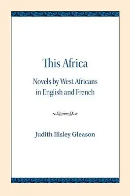 Esta África: Novelas de africanos occidentales en inglés y francés - This Africa: Novels by West Africans in English and French