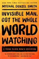 Invisible Man, Got the Whole World Watching: La educación de un joven negro - Invisible Man, Got the Whole World Watching: A Young Black Man's Education