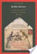 Bodily Matters: El movimiento antivacunas en Inglaterra, 1853-1907 - Bodily Matters: The Anti-Vaccination Movement in England, 1853-1907