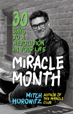 El mes milagroso: 30 días para una revolución en tu vida - The Miracle Month: 30 Days to a Revolution in Your Life