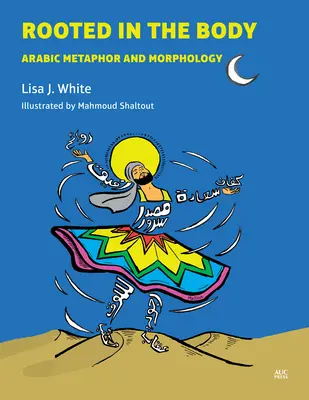 Enraizados en el cuerpo: Metáfora y morfología árabes - Rooted in the Body: Arabic Metaphor and Morphology