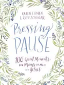 Haciendo una pausa: 100 momentos tranquilos para que las madres se encuentren con Jesús - Pressing Pause: 100 Quiet Moments for Moms to Meet with Jesus