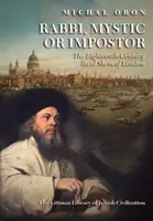 Rabino, místico o impostor: el Baal Shem de Londres del siglo XVIII - Rabbi, Mystic, or Impostor?: The Eighteenth-Century Ba'al Shem of London