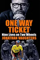 Billete de ida - Nueve vidas sobre dos ruedas - One Way Ticket - Nine Lives on Two Wheels
