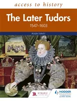 Acceso a la Historia: Los Tudor posteriores 1547-1603 - Access to History: The Later Tudors 1547-1603