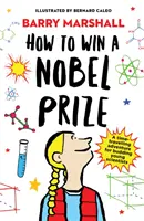 How to Win a Nobel Prize - Preseleccionado para el premio Royal Society Young People's Book Prize - How to Win a Nobel Prize - Shortlisted for the Royal Society Young People's Book Prize