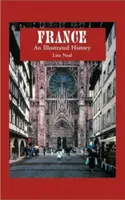 France: Una historia ilustrada - France: An Illustrated History