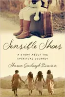 Zapatos Sensibles: Una historia sobre el viaje espiritual - Sensible Shoes: A Story about the Spiritual Journey