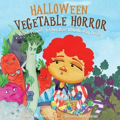 Halloween Vegetable Horror Children's Book: Cuando los padres engañan a los niños con golosinas saludables - Halloween Vegetable Horror Children's Book: When Parents Tricked Kids with Healthy Treats