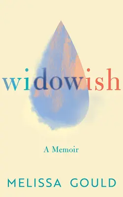 Widowish: Un libro de memorias - Widowish: A Memoir