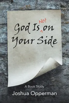 Dios no está de tu lado: Estudio de un libro - God Is Not on Your Side: A Book Study