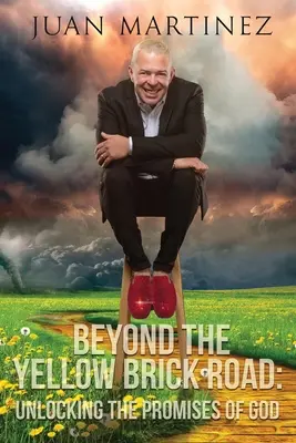 Más allá del camino de baldosas amarillas: Descubriendo las Promesas de Dios - Beyond the Yellow Brick Road: Unlocking the Promises of God