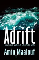 A la deriva - Cómo nuestro mundo perdió el rumbo - Adrift - How Our World Lost Its Way