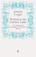 Escribir en la mesa de la cocina - La biografía autorizada de Elizabeth David - Writing at the Kitchen Table - The Authorized Biography of Elizabeth David