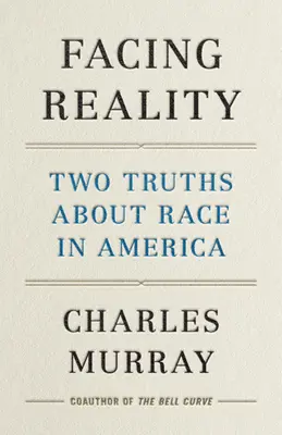 Afrontar la realidad: Dos verdades sobre la raza en Estados Unidos - Facing Reality: Two Truths about Race in America