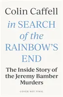 En busca del final del arco iris: Los asesinatos de la granja de la Casa Blanca - In Search of the Rainbow's End: Inside the White House Farm Murders