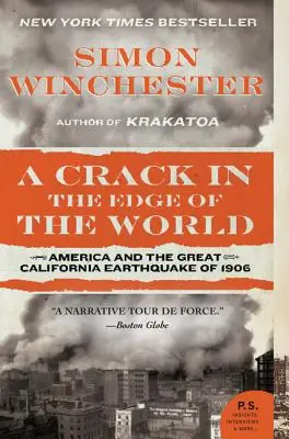 Una grieta en el confín del mundo: América y el gran terremoto de California de 1906 - A Crack in the Edge of the World: America and the Great California Earthquake of 1906