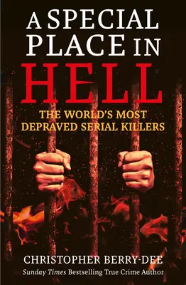 Un lugar especial en el infierno: Los asesinos en serie más depravados del mundo - A Special Place in Hell: The World's Most Depraved Serial Killers