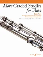 More Graded Studies for Flute, Bk 2: Repertorio de Estudio para Flauta con Elementos de Apoyo para el Aprendizaje Simultáneo - More Graded Studies for Flute, Bk 2: Flute Study Repertoire with Supporting Simultaneous Learning Elements