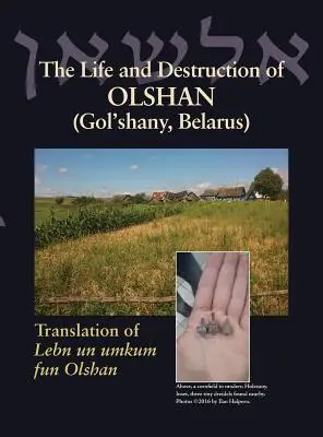 Vida y destrucción de Olshan (Gol'shany, Bielorrusia): Traducción de Lebn un umkum fun Olshan - The Life and Destruction of Olshan (Gol'shany, Belarus): Translation of Lebn un umkum fun Olshan