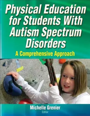 Educación física para alumnos con trastornos del espectro autista: Un enfoque integral - Physical Education for Students with Autism Spectrum Disorders: A Comprehensive Approach