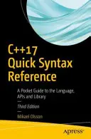 C++17 Quick Syntax Reference: Guía de bolsillo sobre el lenguaje, las API y la biblioteca - C++17 Quick Syntax Reference: A Pocket Guide to the Language, APIs and Library