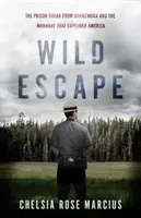 Fuga salvaje: La fuga de la prisión de Dannemora y la caza del hombre que capturó América - Wild Escape: The Prison Break from Dannemora and the Manhunt That Captured America