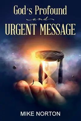 El profundo y urgente mensaje de Dios - God's Profound and Urgent Message